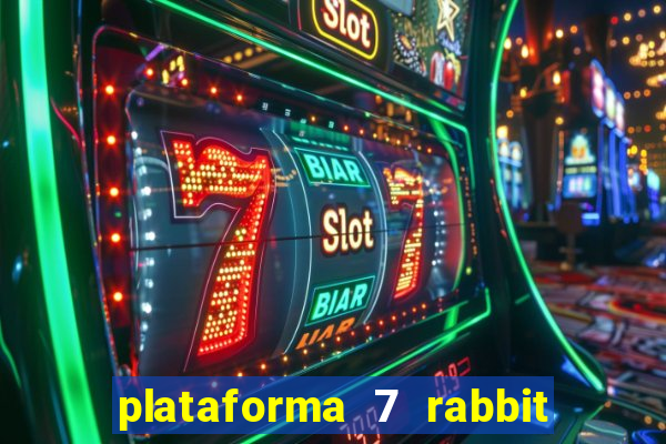 plataforma 7 rabbit paga mesmo